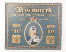 Bismarck Jahrhundert der deutschen Einigung in Wort und Bild 1815-1915 Hansa 