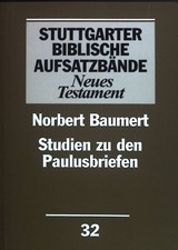 Studien zu den Paulusbriefen. Stuttgarter biblische Aufsatzbände: neues Testamen