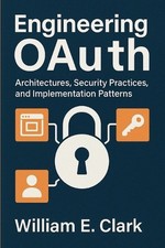 Engineering OAuth: Architectures, Security Practices, and Implementation Pattern