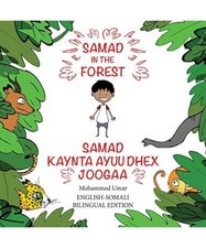 Samad im Wald: Englisch-somalische zweisprachige Ausgabe, Mohammed Umar
