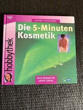 Die 5-Minuten-Kosmetik - Neue Rezepte für sanfte Cremes | ? 606