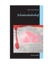 Schattenbahnhof, Sascha André