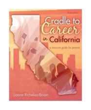 Cradle to Career in California: A Resource Guide for Parents, Regents of the Uni