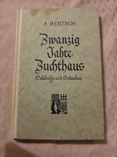 Zwanzig jahre zuchthaus - jahre,