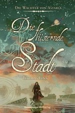 Die Wächter von Astaria 2: Die flüsternde Stadt Fi... | Buch | Zustand sehr gut