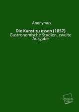 Die Kunst zu essen: (1857)