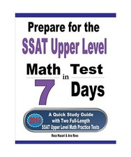 Prepare for the SSAT Upper Level Math Test in 7 Days: A Quick Study Guide with T