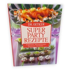 Dr Oetker Super Party Rezepte Konfettisalat Mitternachtssuppe Pfundstorte Buch