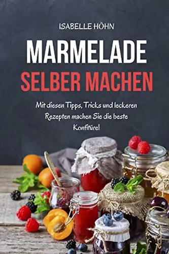 Marmelade selber machen mit - machen:,