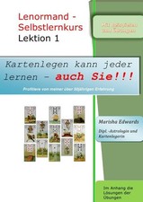 Kartenlegen kann jeder lernen - auch Sie!!! / Lenormand - Selbstlernkurs (Lek...