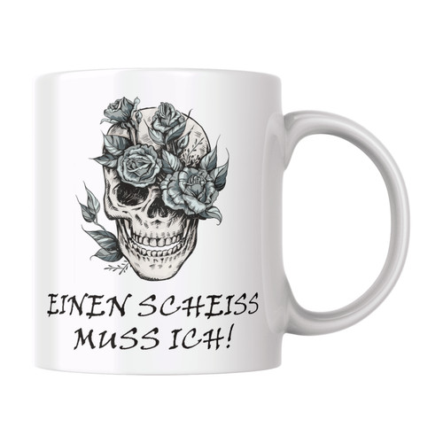 Einen scheiss muss ich - scheiss,