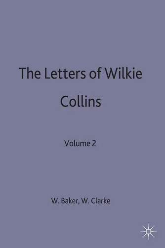 The letters wilkie collins - the,