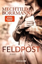 Feldpost: Roman von Mechtild
