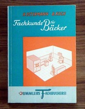 Estermann / Koch - Fachkunde für Bäcker - Dümmlers Fachbücherei 1969