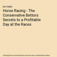 Pferderennen - Die Geheimnisse der konservativen Wettenden für einen profitablen Tag bei den Rennen