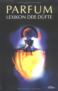 Parfum lexikon der - parfum:, düfte