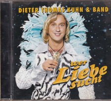 Dieter Thomas Kuhn - Wer Liebe sucht - CD -1545- nahezu neuwertig