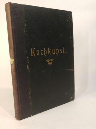 Kochkunst und tafelwesen - kochkunst,