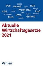 Aktuelle Wirtschaftsgesetze 2021: Die wichtigsten Wirtsc... | Buch | Zustand gut