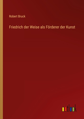 Friedrich der weise als - friedrich,