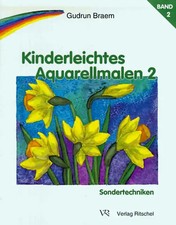 Kinderleichtes Aquarellmalen. Sondertechniken