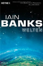 Welten: Roman von Banks, Iain