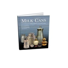 Milk Cans: A Celebration of Their History, Use, and Design Ian Spellerberg
