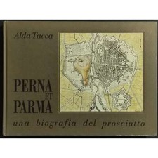 Perna et Parma - Eine Biographie des Schinkens - A. Tacca - 1990