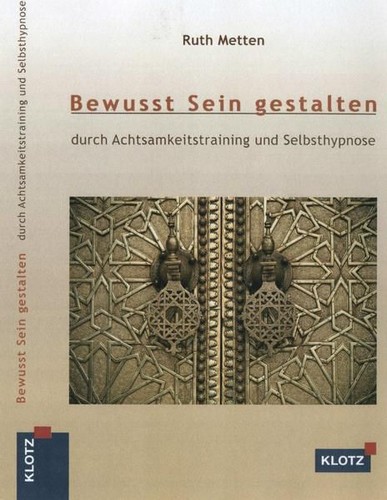 Bewusst sein gestalten - sein,