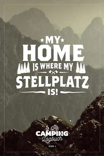 Home where my stellplatz - where,