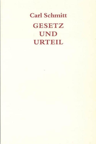 Carl schmitt gesetz und - carl, urteil