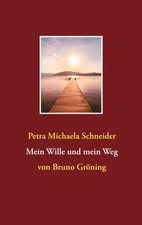 Petra Michaela Schneider | Mein Wille und mein Weg | Taschenbuch | Deutsch