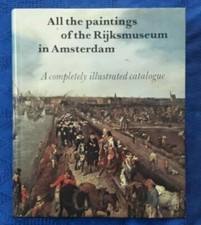 All the paintings of the Rijksmuseum in Amsterdam completely illustrated catalog
