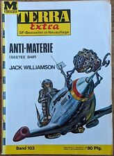 Terra Extra Nr.: 103 - Anti-Materie (Seetee Ship) - von Jack Williamson