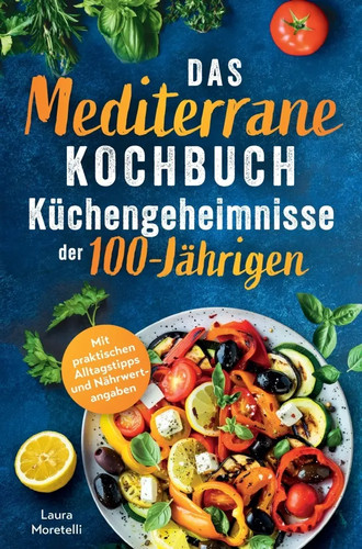 Das mediterrane kochbuch - mediterrane,