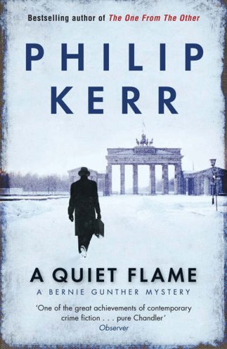 Quiet flame bernie gunther - a, flame: