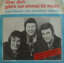 7" 1972 RI IN MINT- ! NILSEN BROTHERS : Aber Dich gibt´s nur einmal für mich
