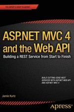 ASPNET MVC 4 and the Web API Building a REST Service from Start to Finish