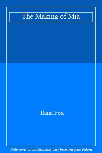 The making mia ilana - the, of