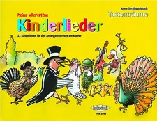 Meine allerersten Kinderlieder. 22 Kinderlieder für den Anfangsunterricht am Kla