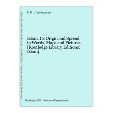 Islam. Its Origin and Spread in Words, Maps and Pictures. [Routledge Library Edi