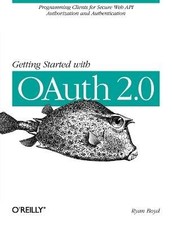 Getting Started with Oauth 2.0, Ryan Boyd,  Paperb