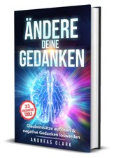 Ändere deine Gedanken: Glaubenssätze auflösen & negative Gedanken loswerden