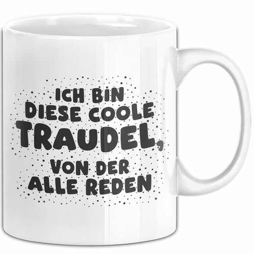 Traudel tasse ich - traudel,