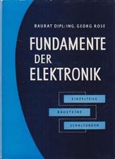 Buch: Fundamente der Elektronik, Georg Rose, 1959,  Radio-Foto-Kinotechnik Vlg.