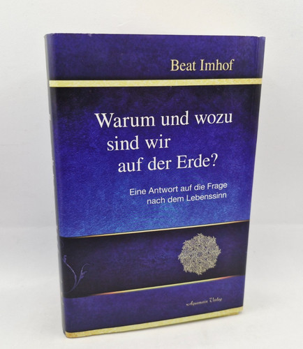 Warum und wozu sind wir - , auf