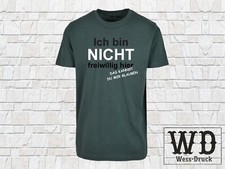 ICH BIN NICHT FREIWILLIG HIER T-Shirt Spass Spruch Party Gag Lustig Geschenk