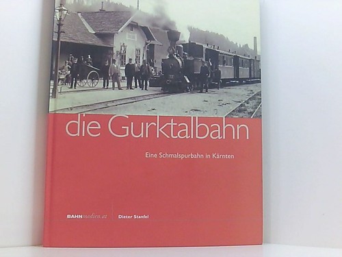 Die gurktalbahn eine - die, gurktalbahn:
