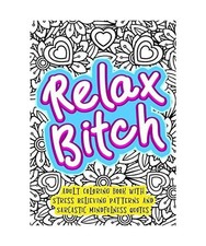 Relax Bitch - Adult Coloring