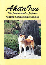 Akita Inu - Ein faszinierender Japaner - Angelika Kammerscheid Lammers - 1997